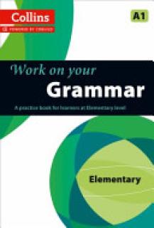 Work on Your Grammar: A Practice Book for Learners at Elementary Level