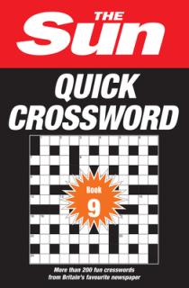 The Sun Puzzle Books - The Sun Quick Crossword Book 9: 200 Fun Crosswords from Britain's Favourite Newspaper