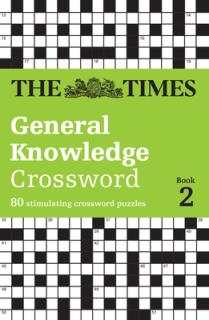 The Times General Knowledge Crossword Book 2: 80 Stimulating Crossword Puzzles