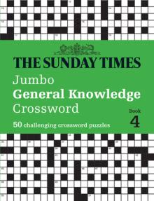 The Sunday Times Jumbo General Knowledge Crossword Book 4: 50 Challenging Crossword Puzzles