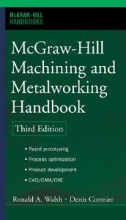 McGraw-Hill Machining and Metalworking Handbook