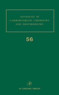Advances in Carbohydrate Chemistry and Biochemistry: Volume 56