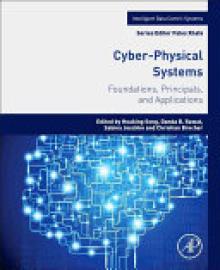 Cyber-Physical Systems: Foundations, Principles and Applications
