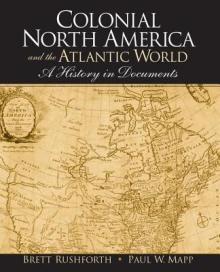 Colonial North America and the Atlantic World: A History in Documents