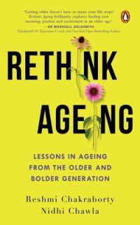 Rethink Ageing: Lessons in Ageing from the Older and Bolder Generation