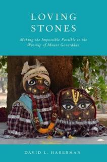 Loving Stones: Making the Impossible Possible in the Worship of Mount Govardhan