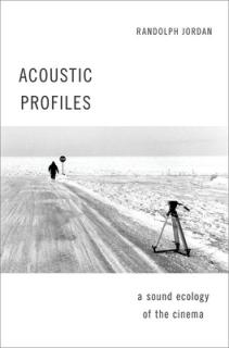 Acoustic Profiles: A Sound Ecology of the Cinema