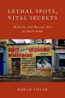 Lethal Spots, Vital Secrets: Medicine and Martial Arts in South India
