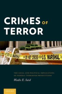 Crimes of Terror: The Legal and Political Implications of Federal Terrorism Prosecutions