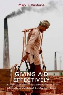 Giving Aid Effectively: The Politics of Environmental Performance and Selectivity at Multilateral Development Banks