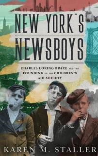 New York's Newsboys: Charles Loring Brace and the Founding of the Children's Aid Society