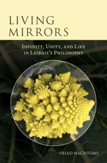 Living Mirrors: Infinity, Unity, and Life in Leibniz's Philosophy