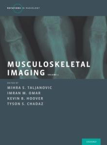 Musculoskeletal Imaging Volume 1: Trauma, Arthritis, and Tumor and Tumor-Like Conditions