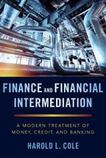 Finance and Financial Intermediation: A Modern Treatment of Money, Credit, and Banking