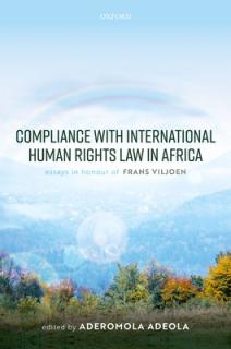 Compliance with International Human Rights Law in Africa: Essays in Honour of Frans Viljoen