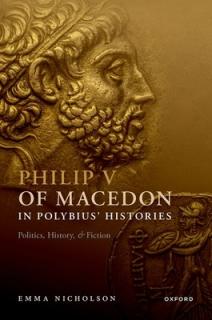 Philip V of Macedon in Polybius' Histories: Politics, History, and Fiction