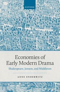 Economies of Early Modern Drama: Shakespeare, Jonson, and Middleton