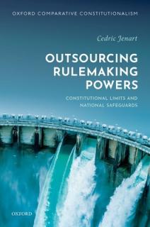 Outsourcing Rulemaking Powers: Constitutional Limits and National Safeguards