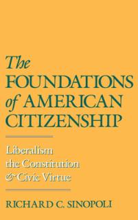 The Foundations of American Citizenship: Liberalism, the Constitution, and Civic Virtue