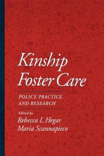Kinship Foster Care: Policy, Practice, and Research
