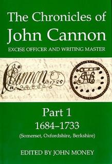 The Chronicles of John Cannon, Excise Officer and Writing Master, Part 1: 1684-1733 (Somerset, Oxfordshire, Berkshire)