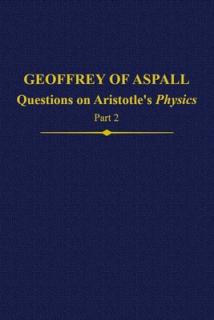 Geoffrey of Aspall, Part 2: Questions on Aristotle's Physics