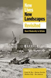 New Lives, New Landscapes Revisited: Rural Modernity in Britain