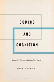 Comics and Cognition: Toward a Multimodal Cognitive Poetics