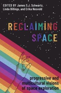 Reclaiming Space: Progressive and Multicultural Visions of Space Exploration
