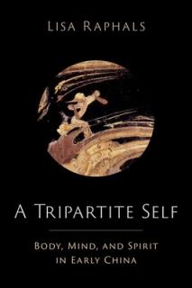 A Tripartite Self: Mind, Body, and Spirit in Early China