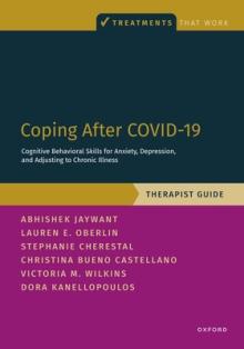 Coping After Covid-19: Cognitive Behavioral Skills for Anxiety, Depression, and Adjusting to Chronic Illness: Therapist Guide
