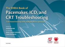 The Ehra Book of Pacemaker, ICD, and CRT Troubleshooting: Case-Based Learning with Multiple Choice Questions