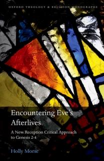 Encountering Eve's Afterlives: A New Reception Critical Approach to Genesis 2-4
