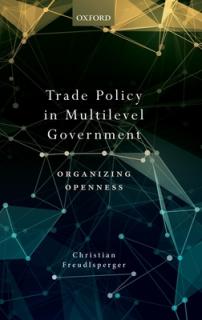 Trade Policy in Multilevel Government: Organizing Openness