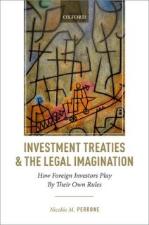 Investment Treaties and the Legal Imagination: How Foreign Investors Play by Their Own Rules