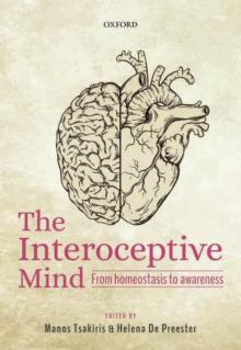 The Interoceptive Mind: From Homeostasis to Awareness