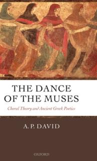 The Dance of the Muses: Choral Theory and Ancient Greek Poetics