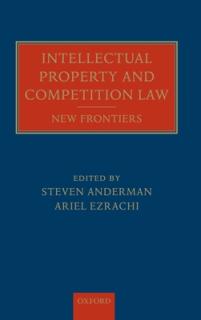 Intellectual Property and Competition Law: New Frontiers