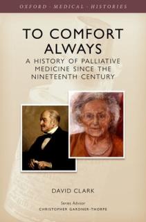 To Comfort Always: A History of Palliative Care