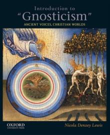Introduction to Gnosticism: Ancient Voices, Christian Worlds