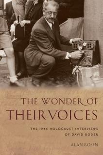 The Wonder of Their Voices: The 1946 Holocaust Interviews of David Boder