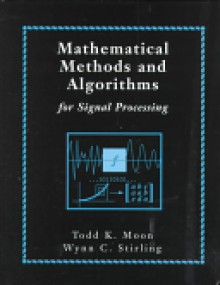 Mathematical Methods and Algorithms for Signal Processing [With]