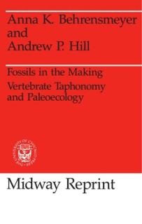 Fossils in the Making: Vertebrate Taphonomy and Paleoecology