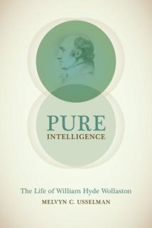 Pure Intelligence: The Life of William Hyde Wollaston
