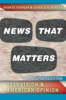 News That Matters: Television and American Opinion