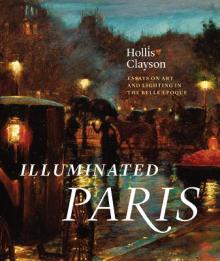 Illuminated Paris: Essays on Art and Lighting in the Belle poque