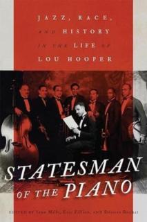 Statesman of the Piano: Jazz, Race, and History in the Life of Lou Hooper Volume 266
