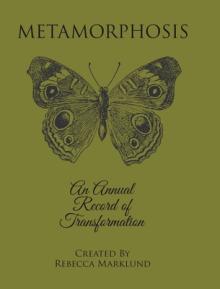 Metamorphosis: An Annual Record of Transformation