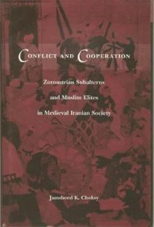 Conflict and Cooperation: Zoroastrian Subalterns and Muslim Elites in Medieval Iranian Society