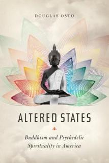 Altered States: Buddhism and Psychedelic Spirituality in America